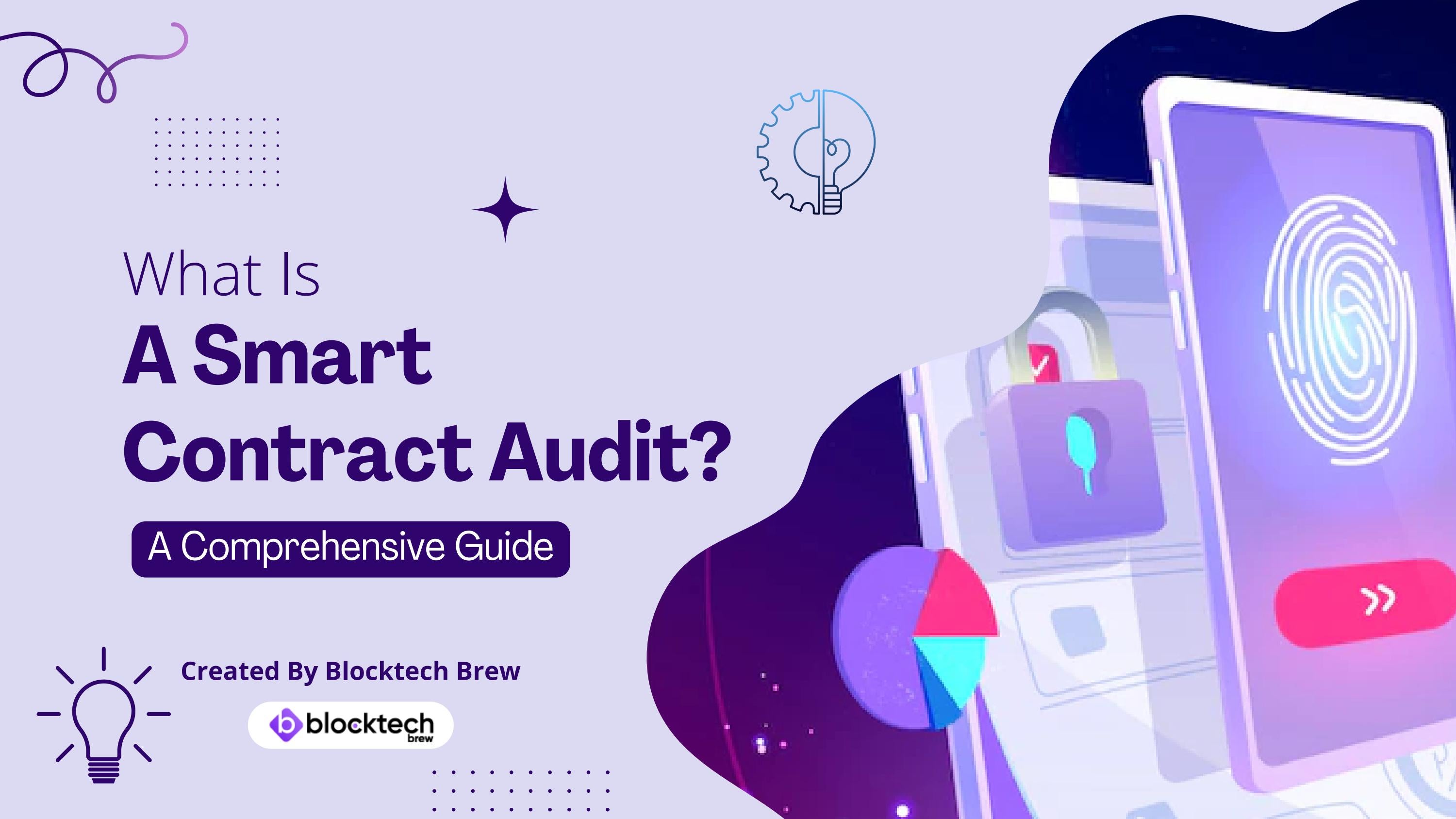 What Is A Smart Contract Audit?