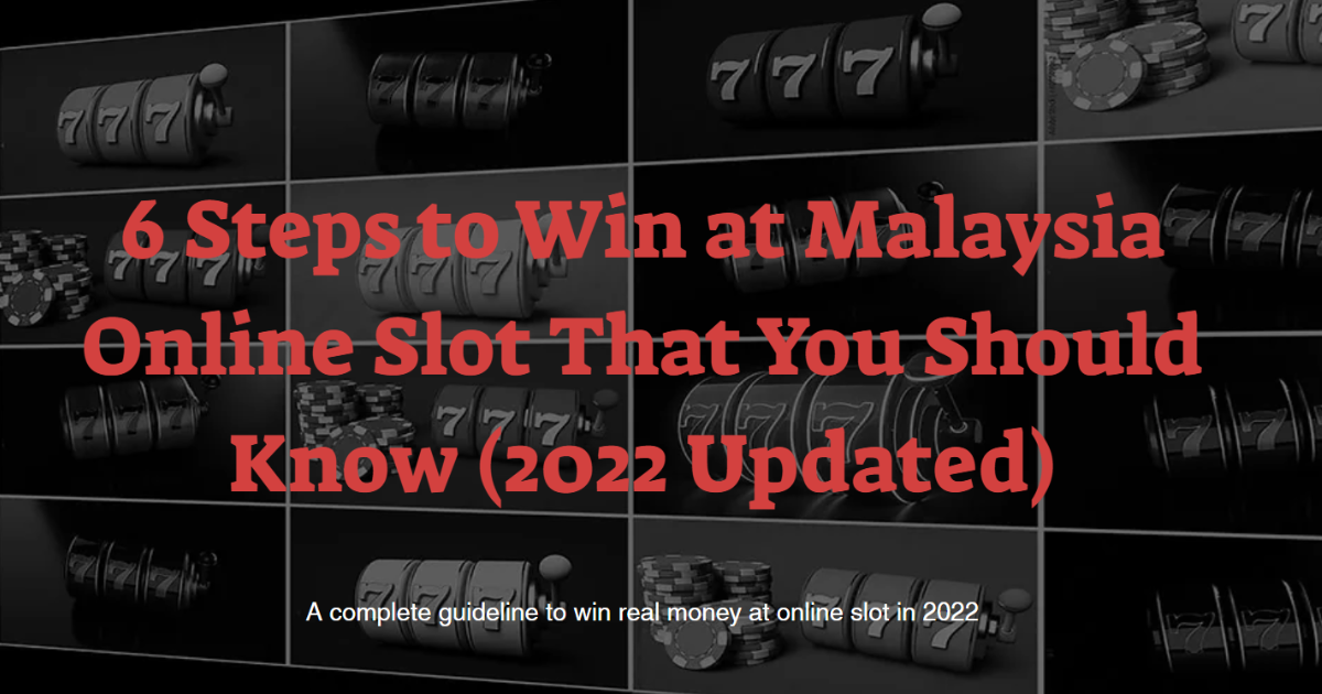 6 Steps on how to win slot game Malaysia (2022 updated)