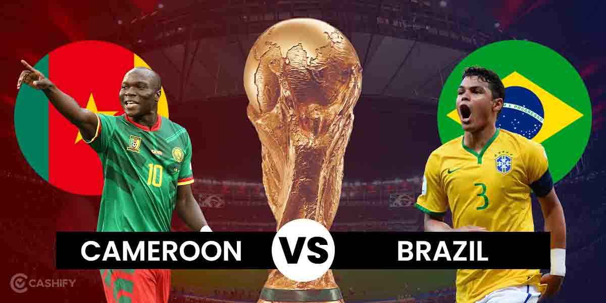 Cameroon vs Brazil Live Stream: How To Watch This Nailbiting Encounter? | Cashify Blog