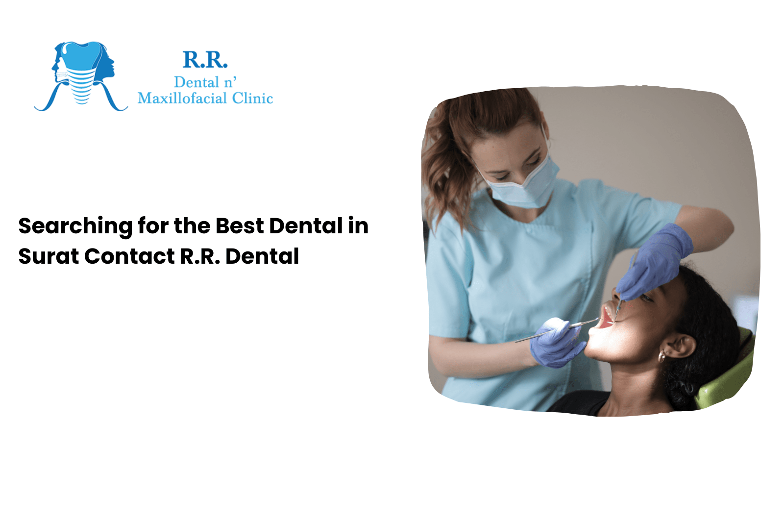 Searching for the Best Dentist in Surat Contact R.R. Dental