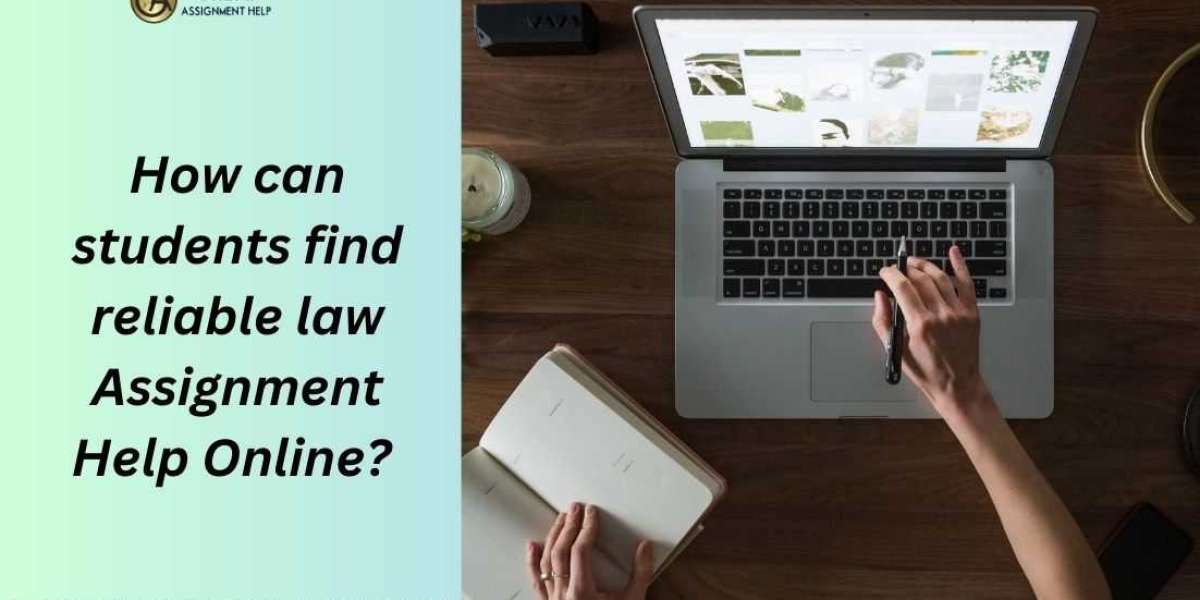 How Can Students Find The Reliable Law Assignment Help Online