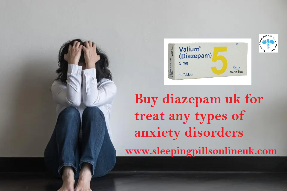 Types of anxiety disorders. For them, buy diazepam online UK