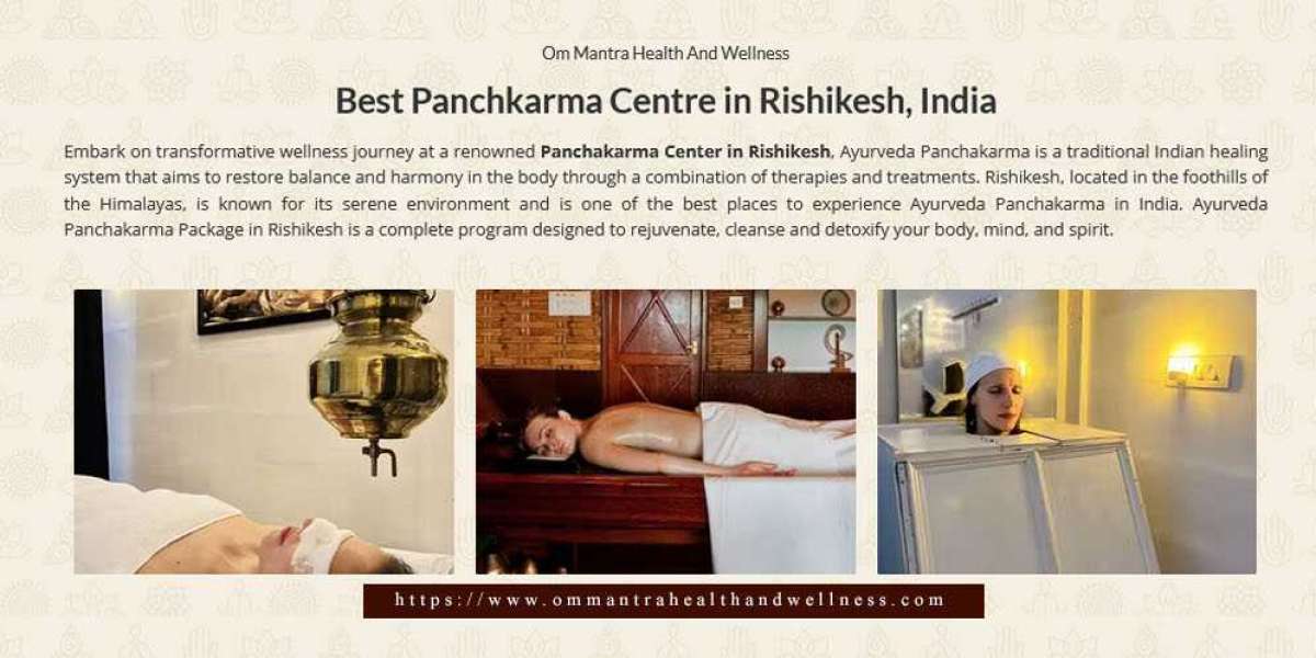 Panchkarma Center in Rishikesh, Om Mantra Health Wellness