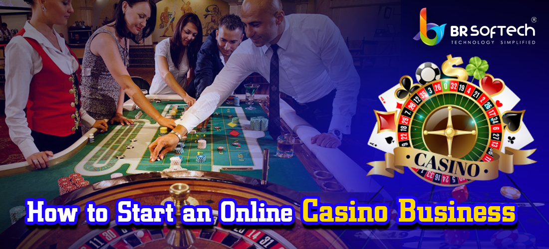 How to Start An Online Casino Business? | BR Softech