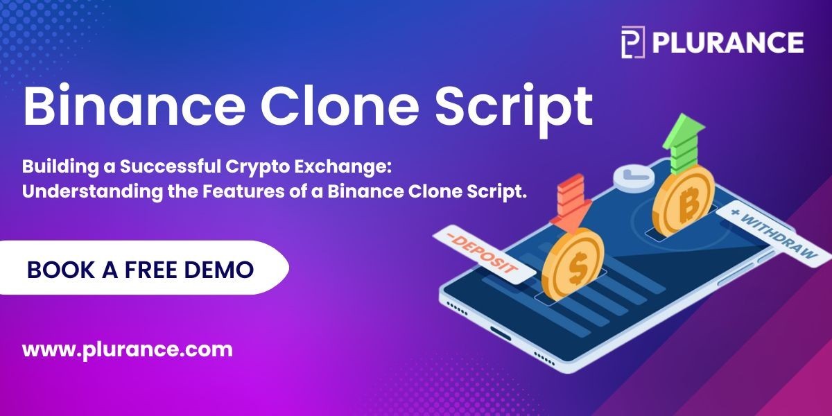 Building a Successful Crypto Exchange: Understanding the Features of a Binance Clone Script.