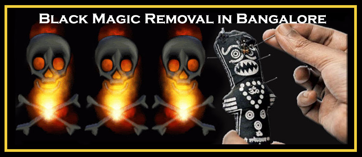 Black Magic Removal in Bangalore | Best & Expert Black