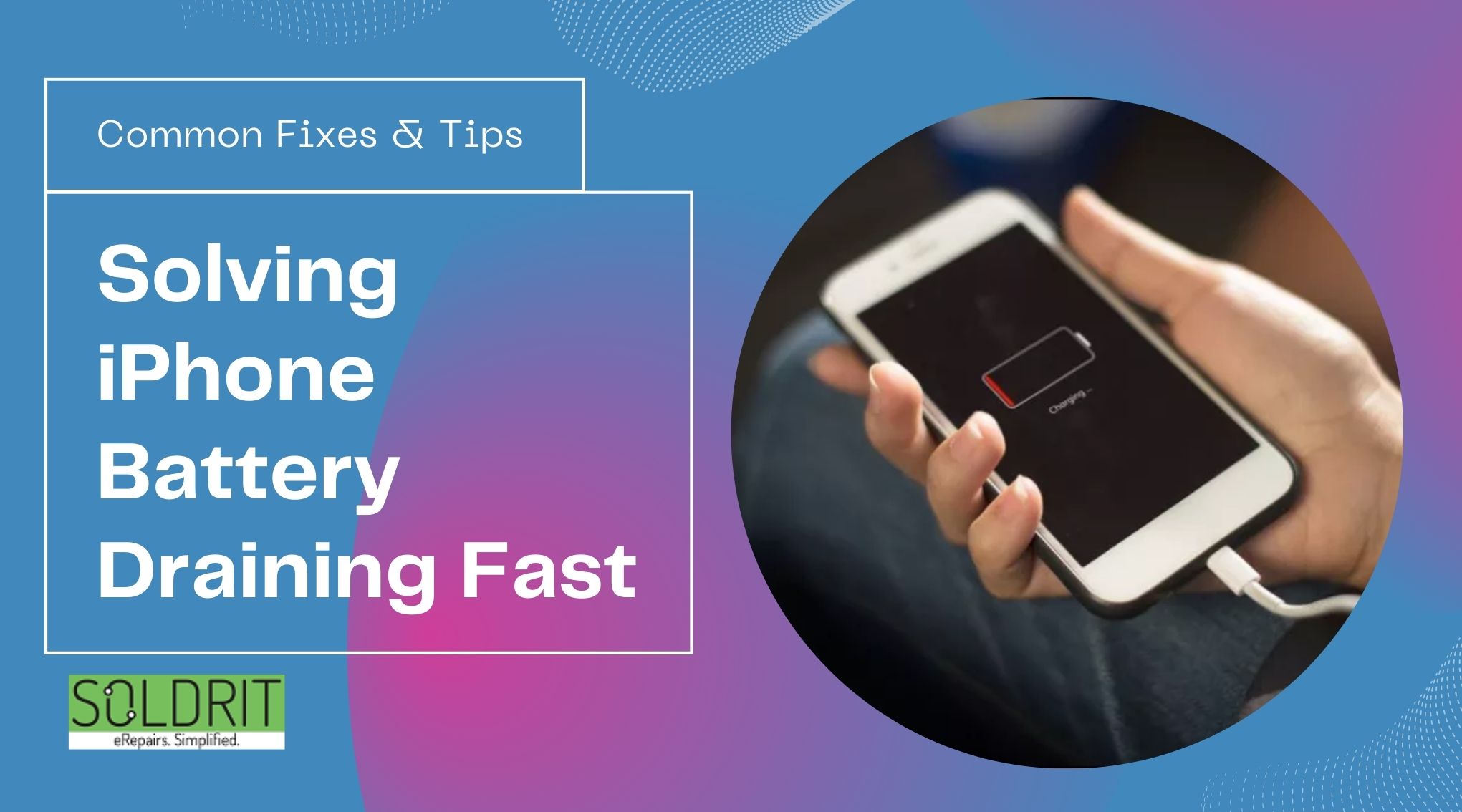 Solving iPhone Battery Draining Fast: Common Fixes & Tips