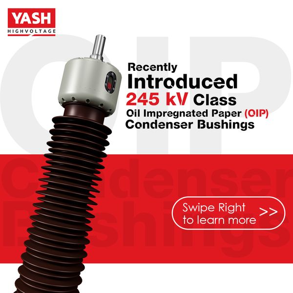 Yash HighVoltage Unveils Revolutionary 245kV Class Oil Impregnated Paper Bushings | TechPlanet