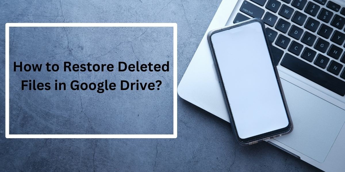 How to Restore Deleted Files in Google Drive?