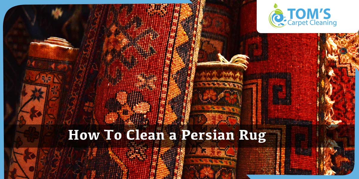 4 Easy Steps To Clean a Persian Rug