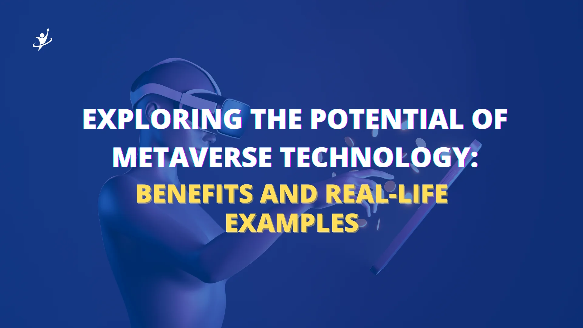 Exploring the Potential of Metaverse with Real-Life Examples