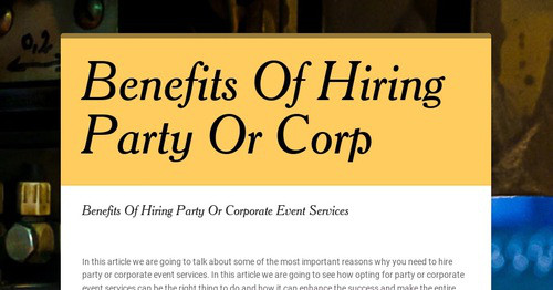 Benefits Of Hiring Party Or Corp | Smore Newsletters