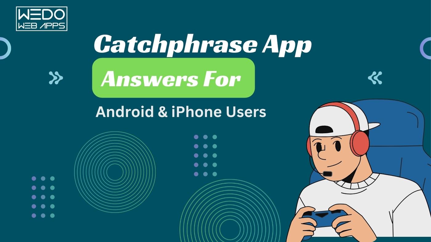 Catchphrase App Answers for UK Android & iPhone Users