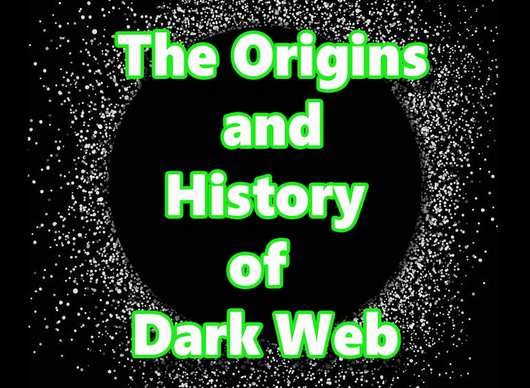 The Origins and History of Dark Web - Dark Web Links Guide