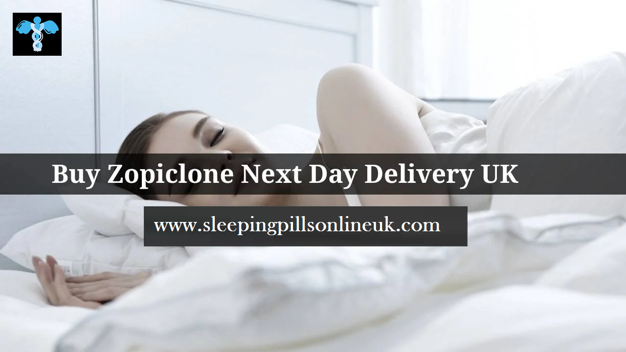 Zopiclone Next Day Delivery in the UK / buy zopiclone online uk