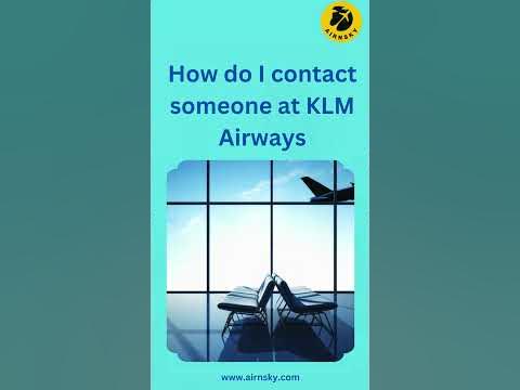 How do I contact someone at KLM Airways? | Airnsky  #tourist #flight #aviation - YouTube