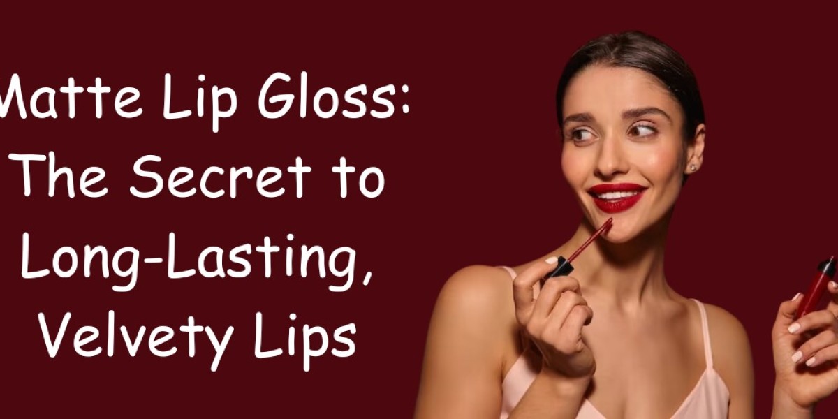 Matte Lip Gloss: The Secret to Long-Lasting, Velvety Lips