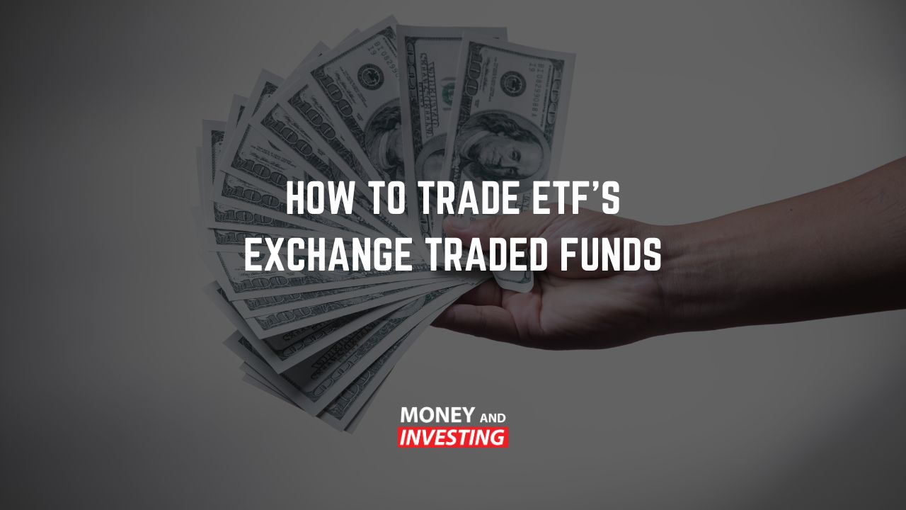 How to Trade ETFs - Exchange Traded Funds - Money and Investing with Andrew Baxter