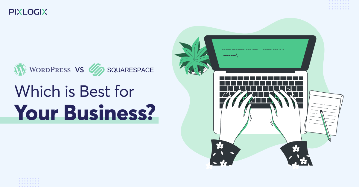 WordPress vs Squarespace: Which is Best for Your Business? in 2023
