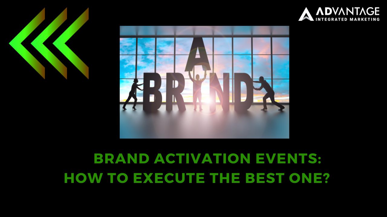 Brand Activation Events: How to Execute the Best One?