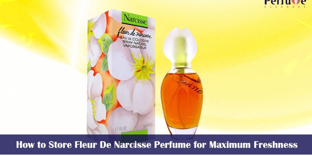 How to Store Fleur De Narcisse Perfume For Maximum Freshness