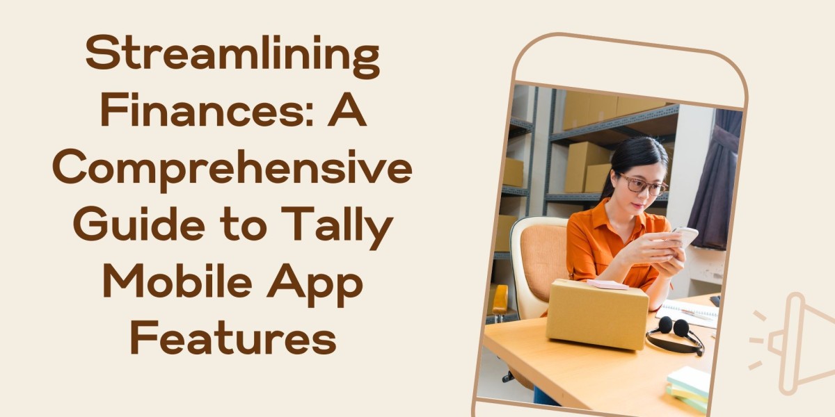 Streamlining Finances: A Comprehensive Guide to Tally Mobile App Features