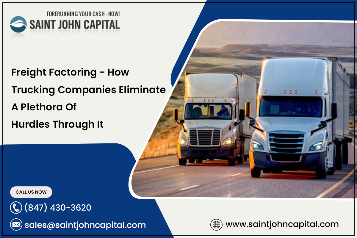 Freight Factoring – How Trucking Companies Eliminate A Plethora Of Hurdles Through It – Freight Factoring