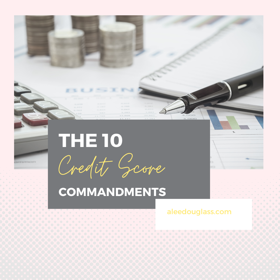 The 10 “Credit Score” Commandments — aleedougl****.com