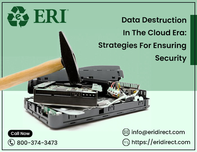 Electronic Recyclers International, Inc on Tumblr: Data Destruction In The Cloud Era: Strategies For Ensuring Security