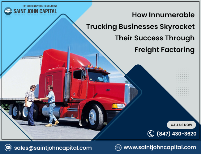 How Innumerable Trucking Businesses Skyrocket Their Success Through Freight Factoring – Freight Factoring