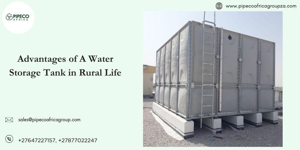 What Are the Advantages Of A Water Storage Tank in Rural Life?