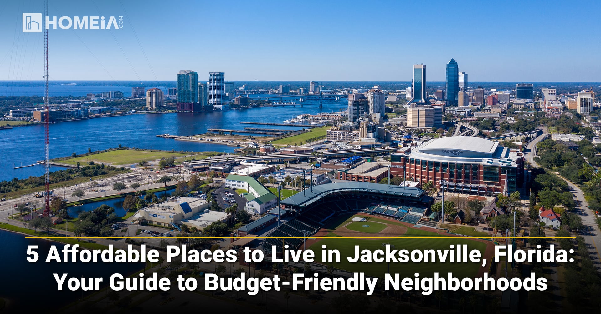 Affordable Living in Jacksonville, Florida: Your Guide to Budget-Friendly Neighborhoods