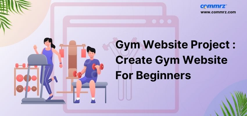 Gym Website Project : Create Gym Website For Beginners | commrz™