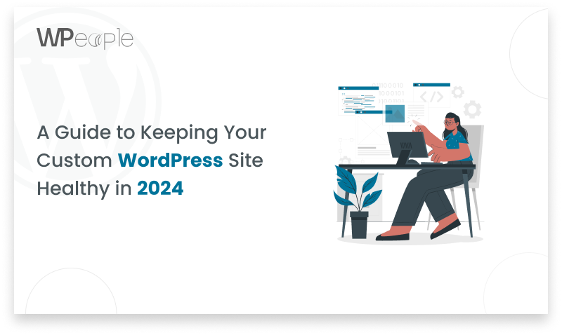 WordPress Website Maintenance : Guide to Keep Your Site Healthy