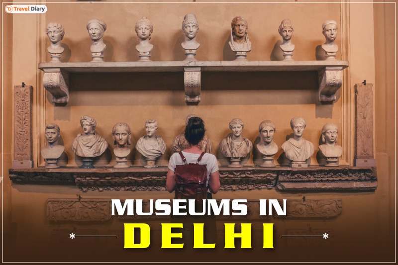 Museums in Delhi that Are a Must Visit