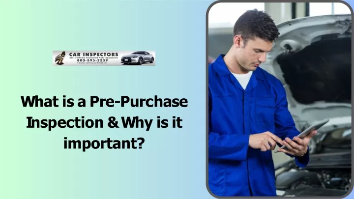 PPT - What is a Pre-Purchase Inspection & Why is it important? PowerPoint Presentation - ID:12905996