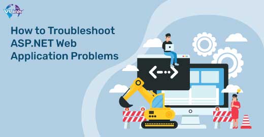 How to Troubleshoot ASP.NET Web Application Problems