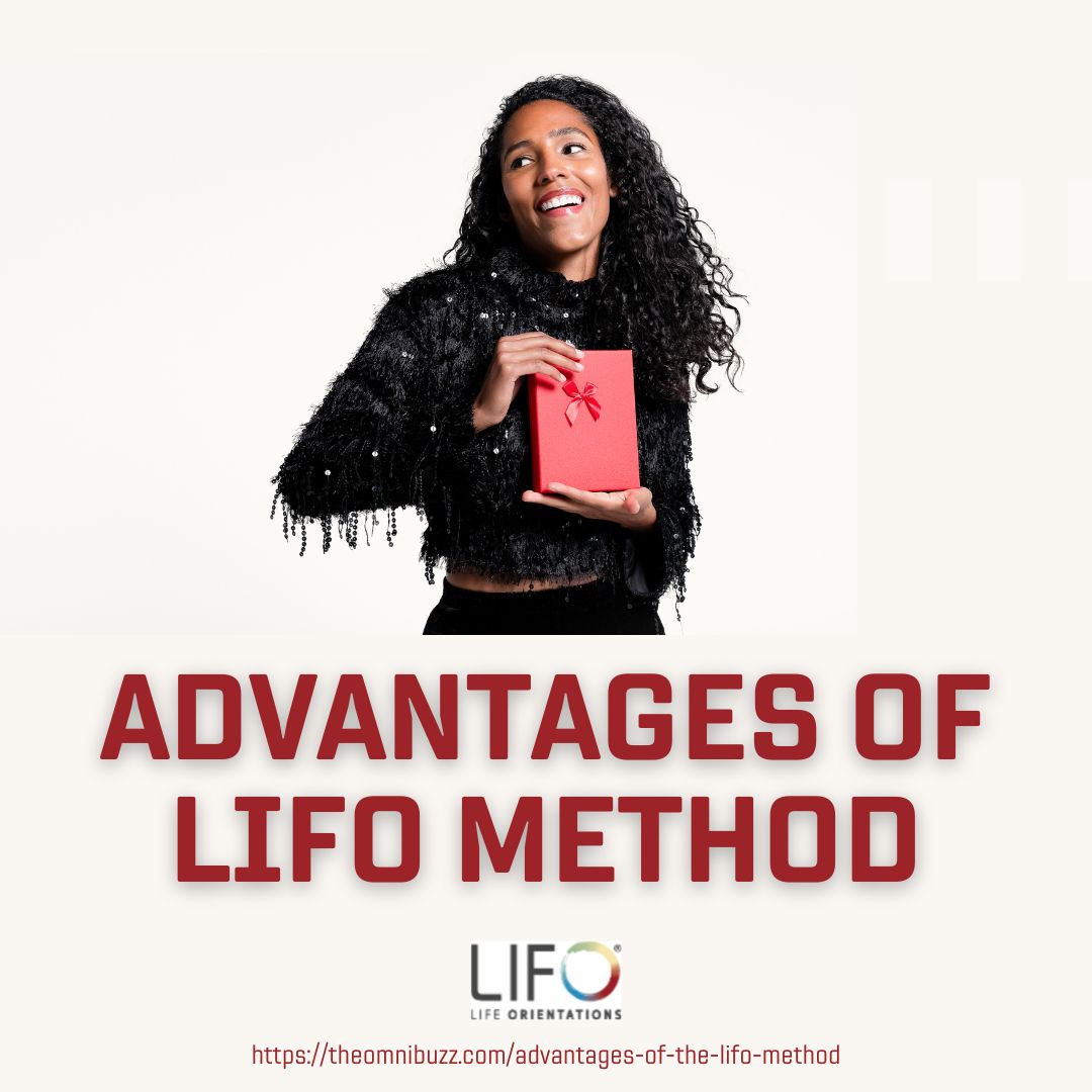 Advantages of Life Orientations  (LIFO Method) | POSTEEZY