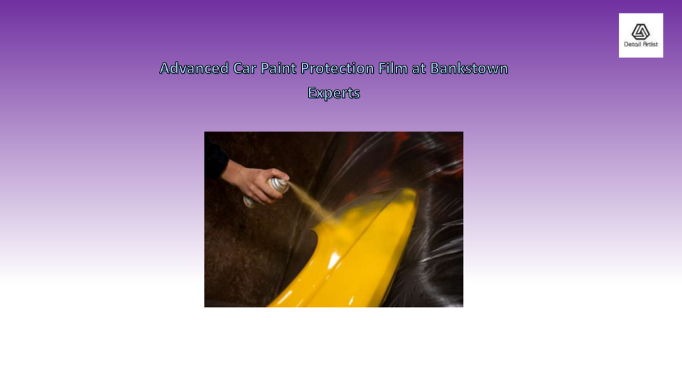 Advanced Car Paint Protection Film at Bankstown Experts