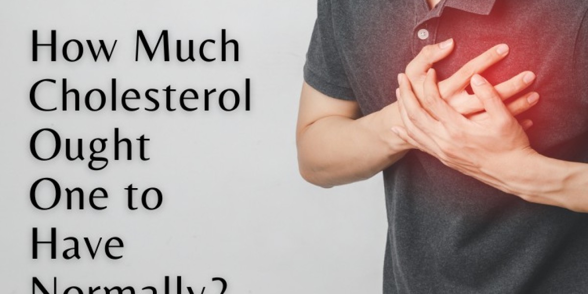 How Much Cholesterol Ought One to Have Normally?