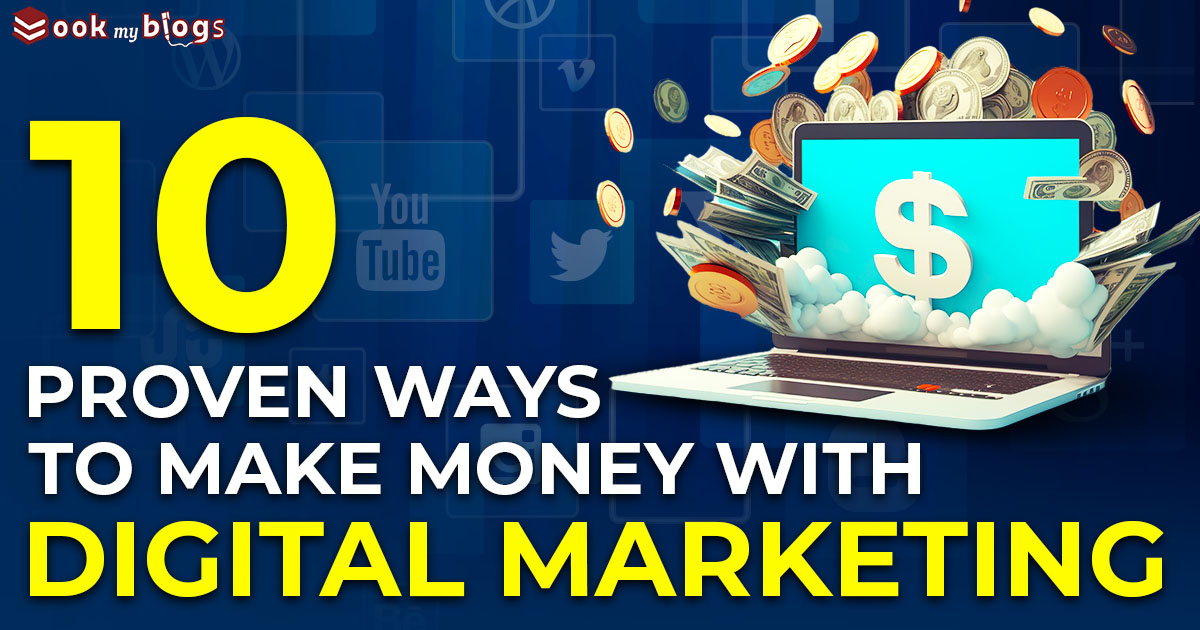 10 Proven Ways To Make Money With Digital Marketing