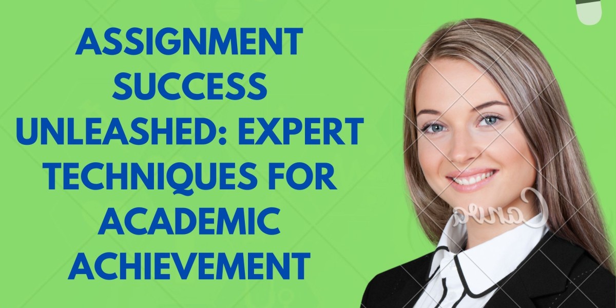 Assignment Success Unleashed: Expert Techniques for Academic Achievement