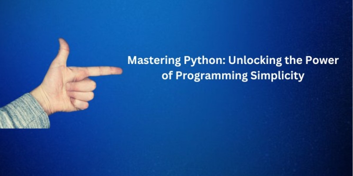 Mastering Python: Unlocking the Power of Programming Simplicity