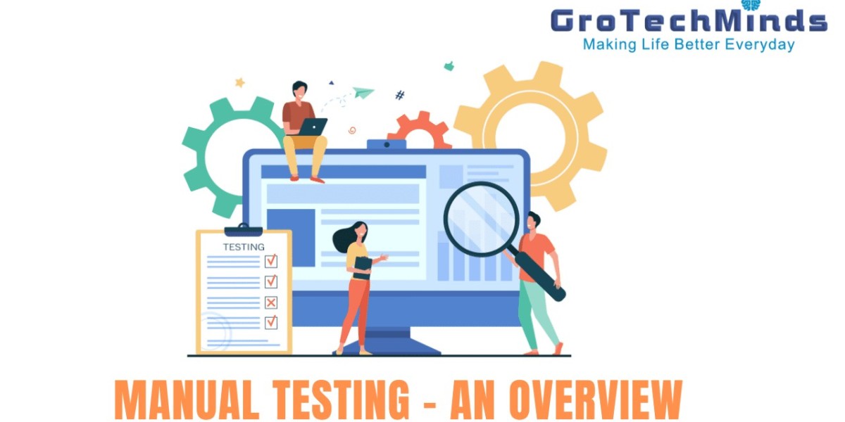 Manual Testing – An Overview