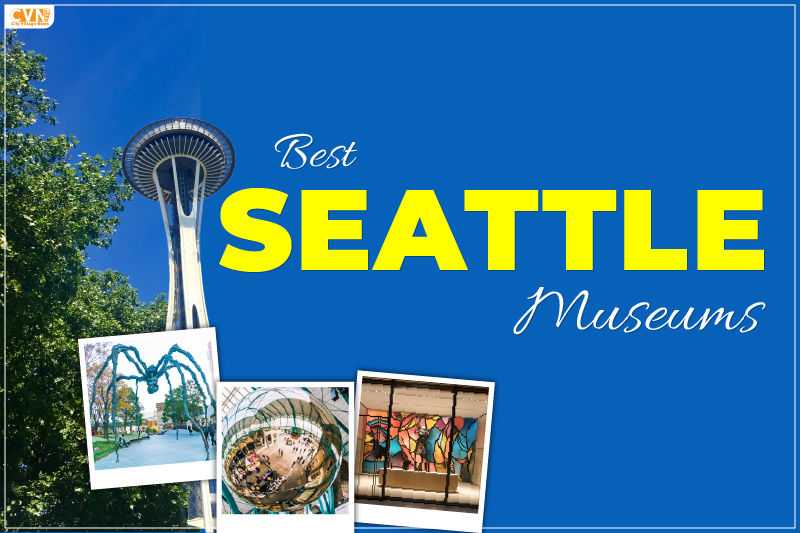 Explore the Best Seattle Museums for a Wonderful Experience