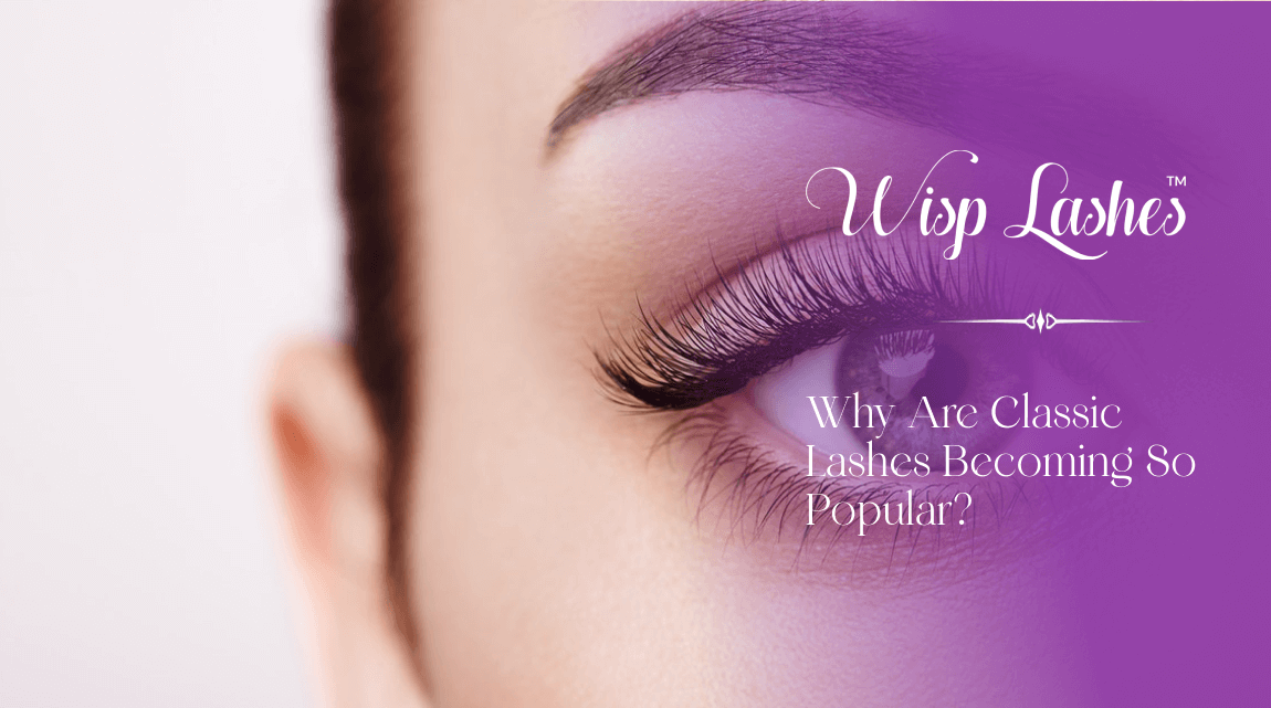 Why Are Cl****ic Lashes Becoming So Popular?