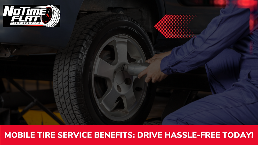 Mobile Tire Service Benefits: Drive H****le-Free Today!