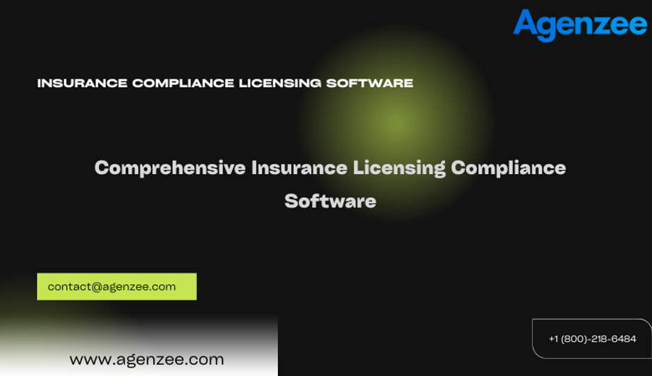 Comprehensive Insurance Licensing Compliance Software