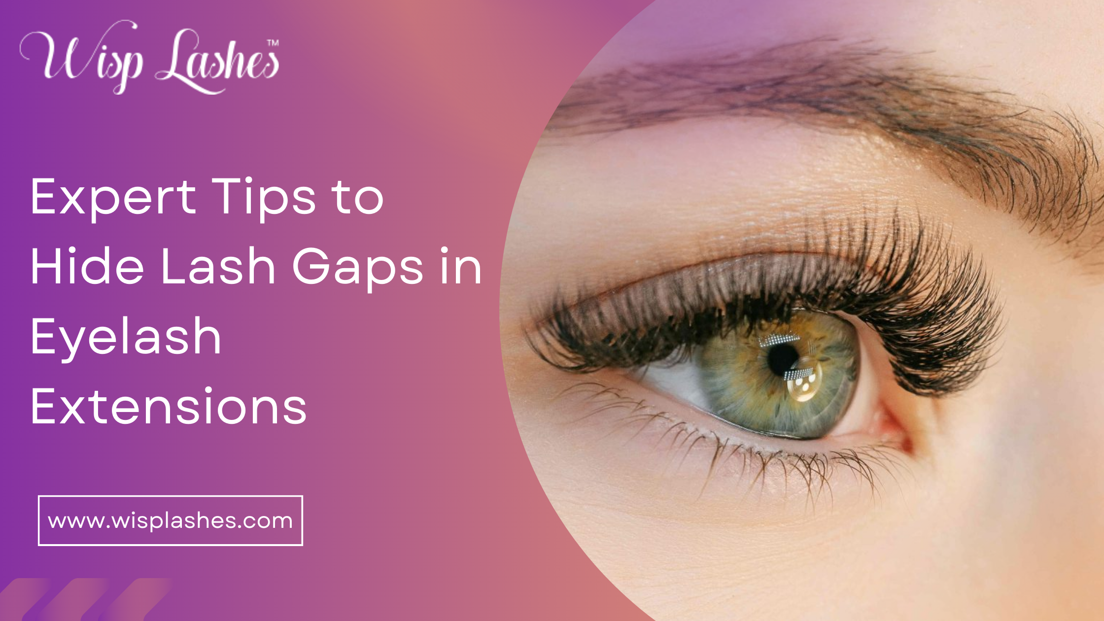 Expert Tips to Hide Lash Gaps in Eyelash Extensions – Wisp Lashes
