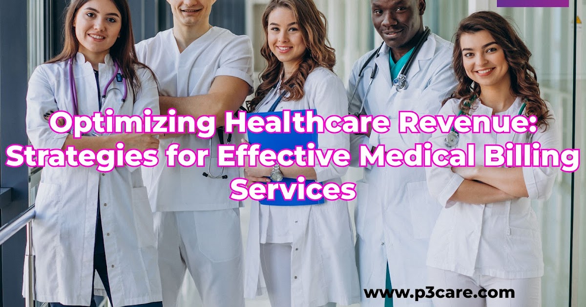 Optimizing Healthcare Revenue: Strategies for Effective Medical Billing Services